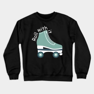 Roll With It - Embracing Life's Ups and Downs Crewneck Sweatshirt